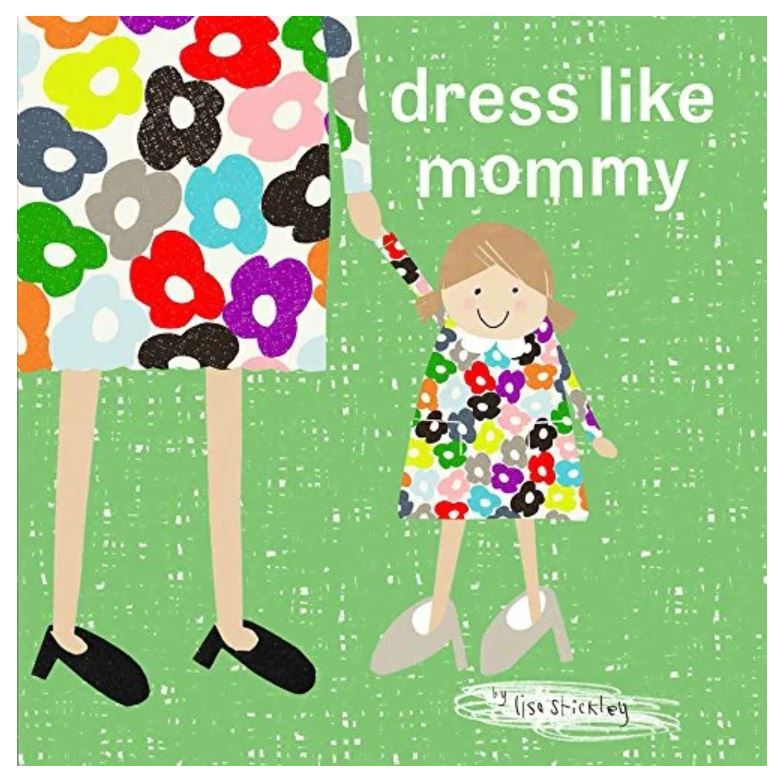 DRESS LIKE MOMMY
