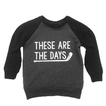 These Are The Days Sweatshirt